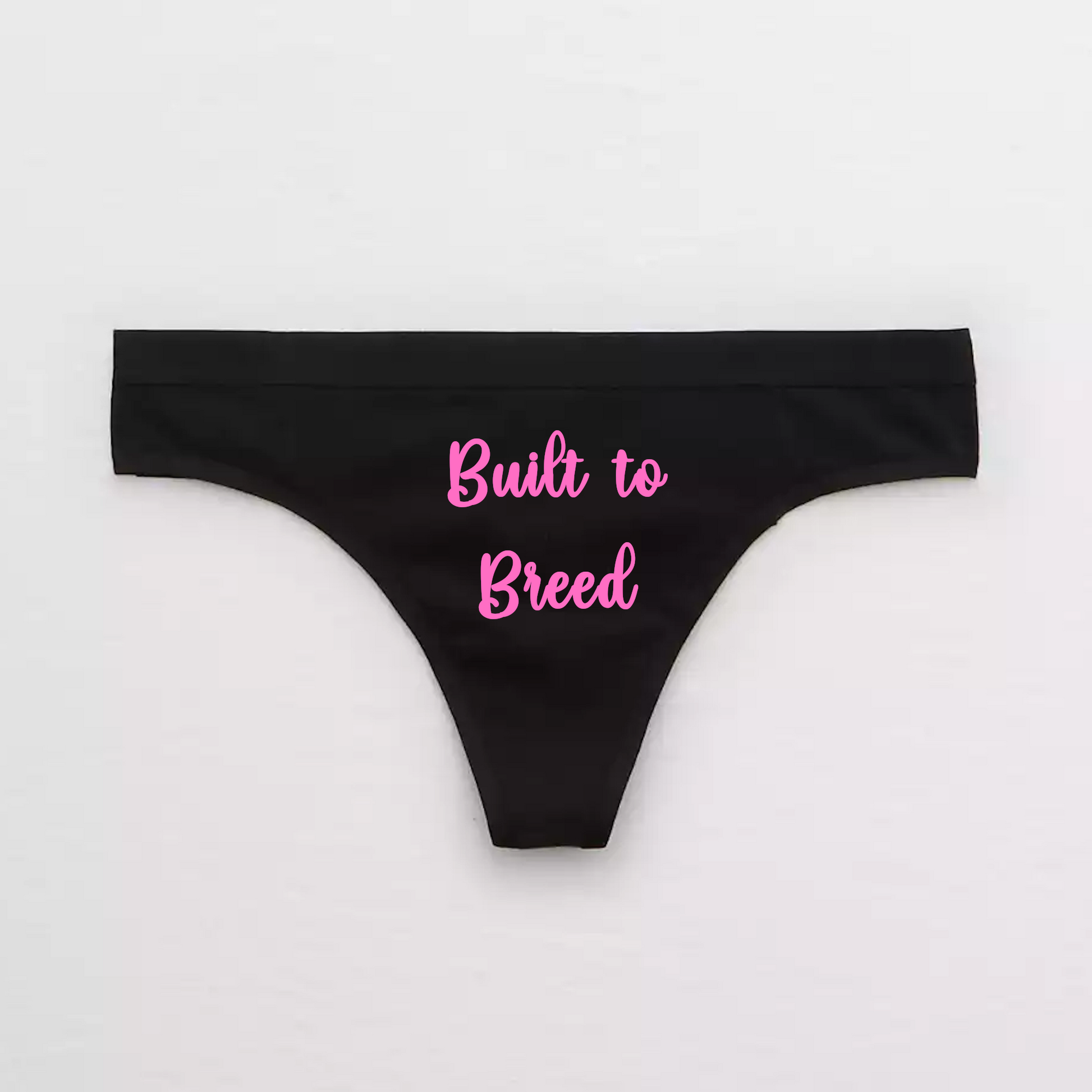 Built to Breed Panties