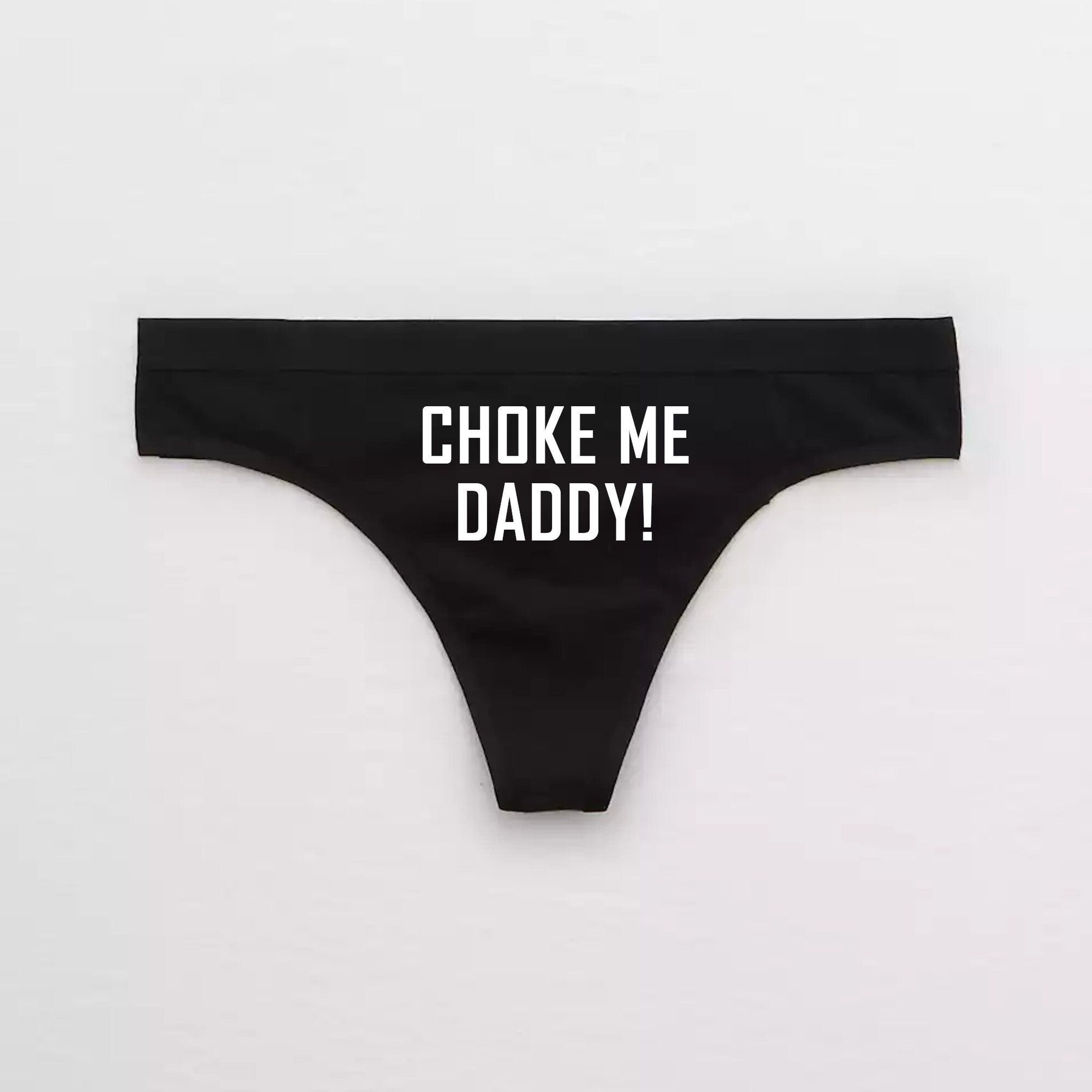 Choke Me Daddy Thong