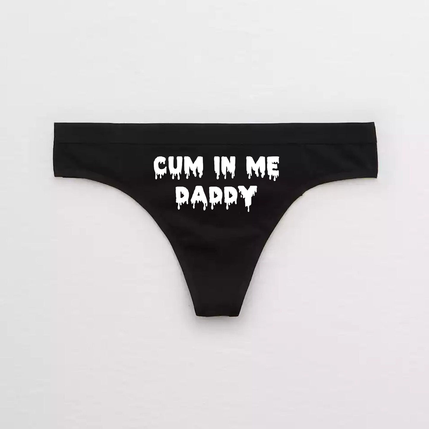 Cum In Me Daddy Cumslut Thong
