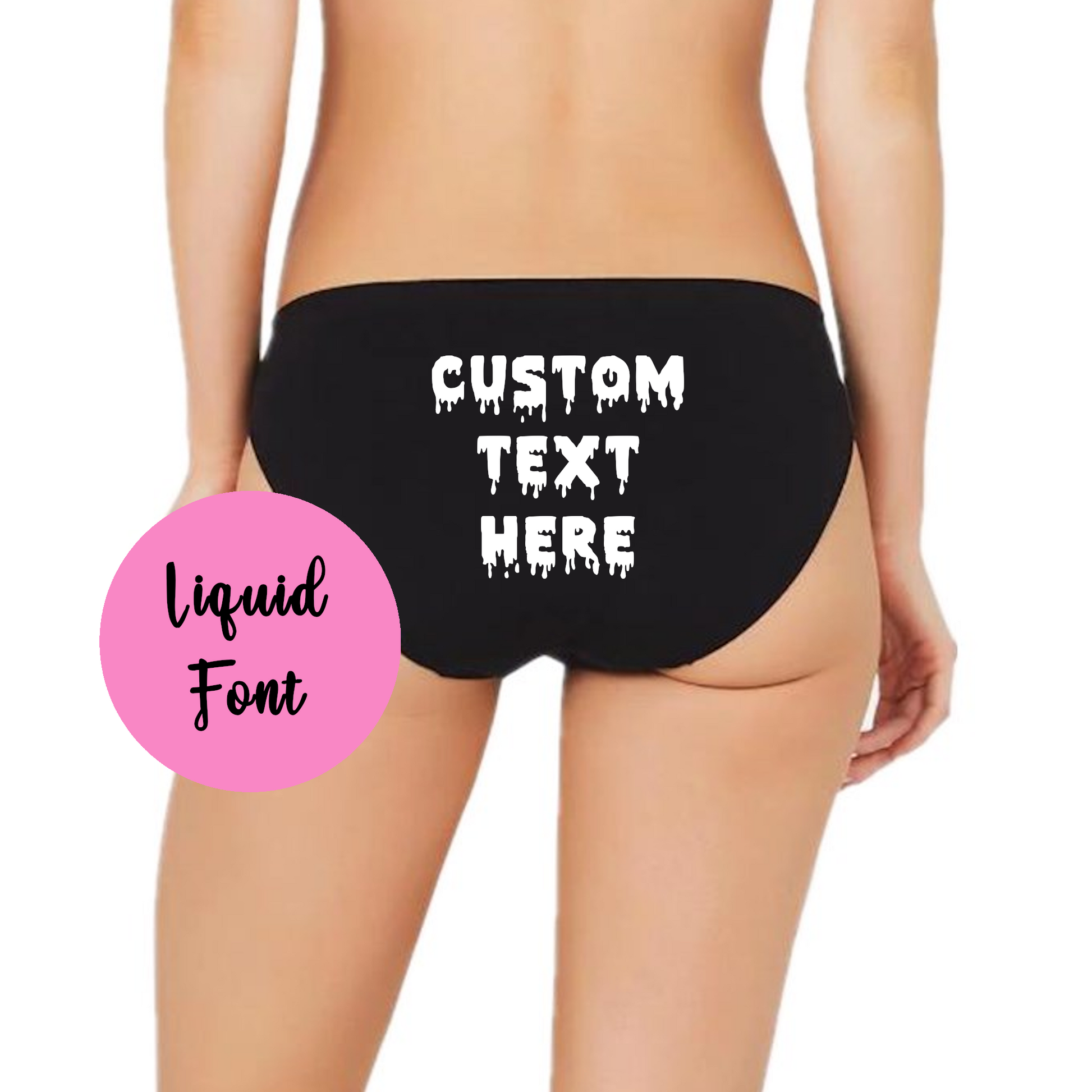 Personalized Panties in Liquid Drip