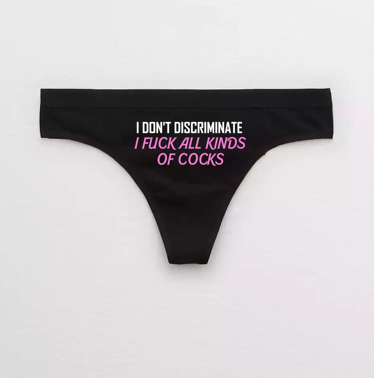 I Dont Discriminate Slutty Thong