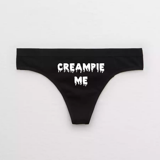 Creampie Me Panties