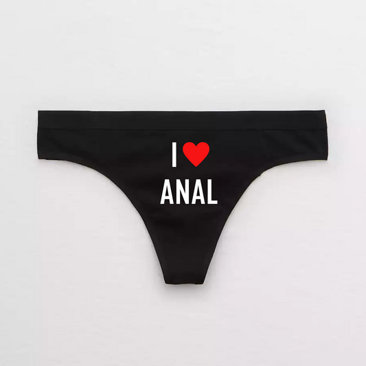 I Love Anal Slut Panties Anal Only Queen