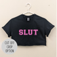Slut Cut Off Crop Shirt