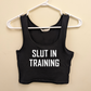 Slut In Training Crop Top