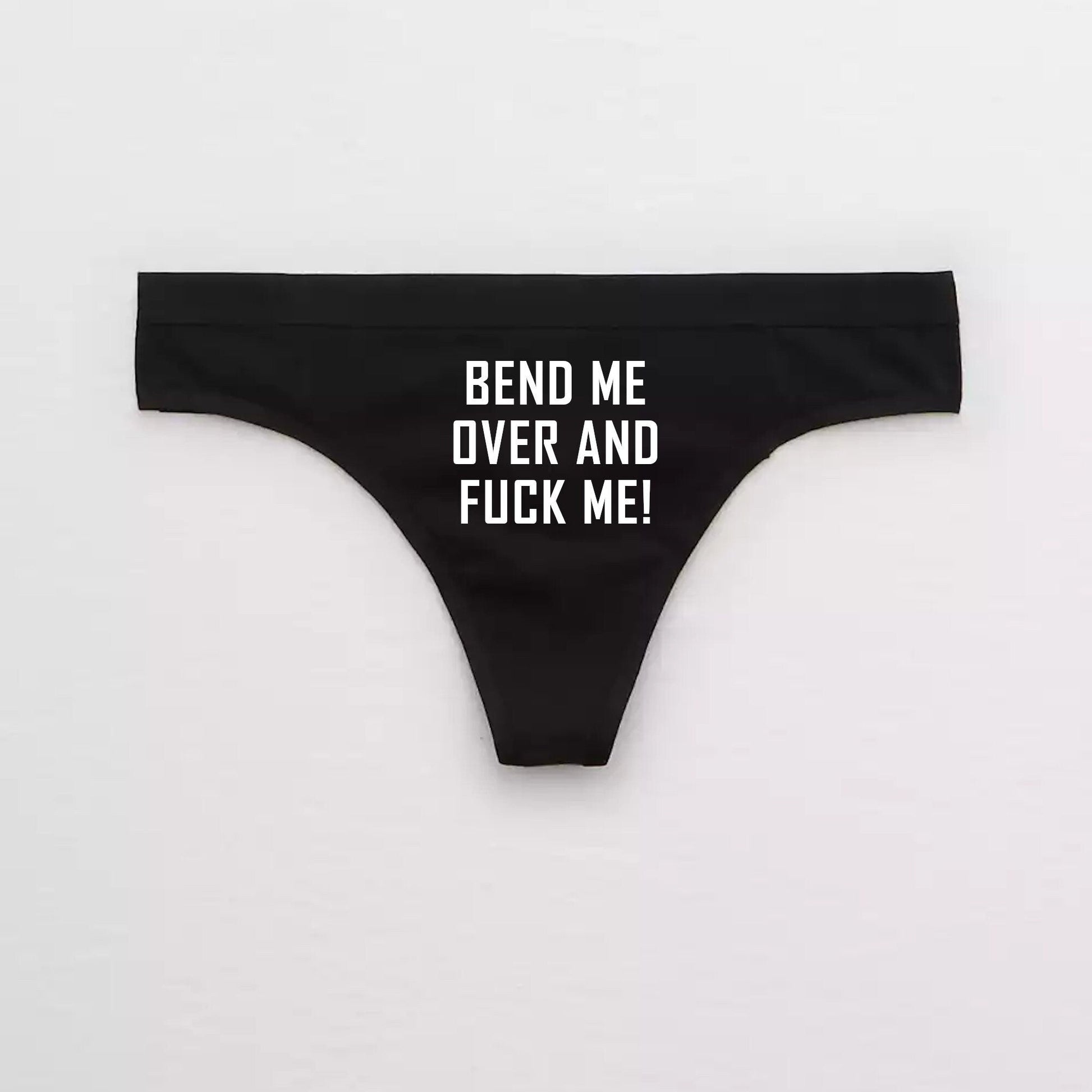 Bend Me Over and Fuck Me Thong