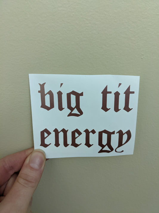Big Tit Energy Decal