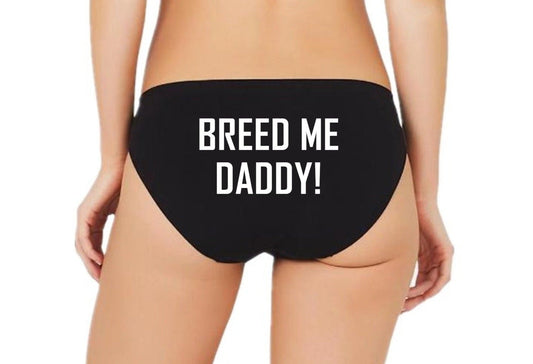 Breed Me Daddy DDLG Panties