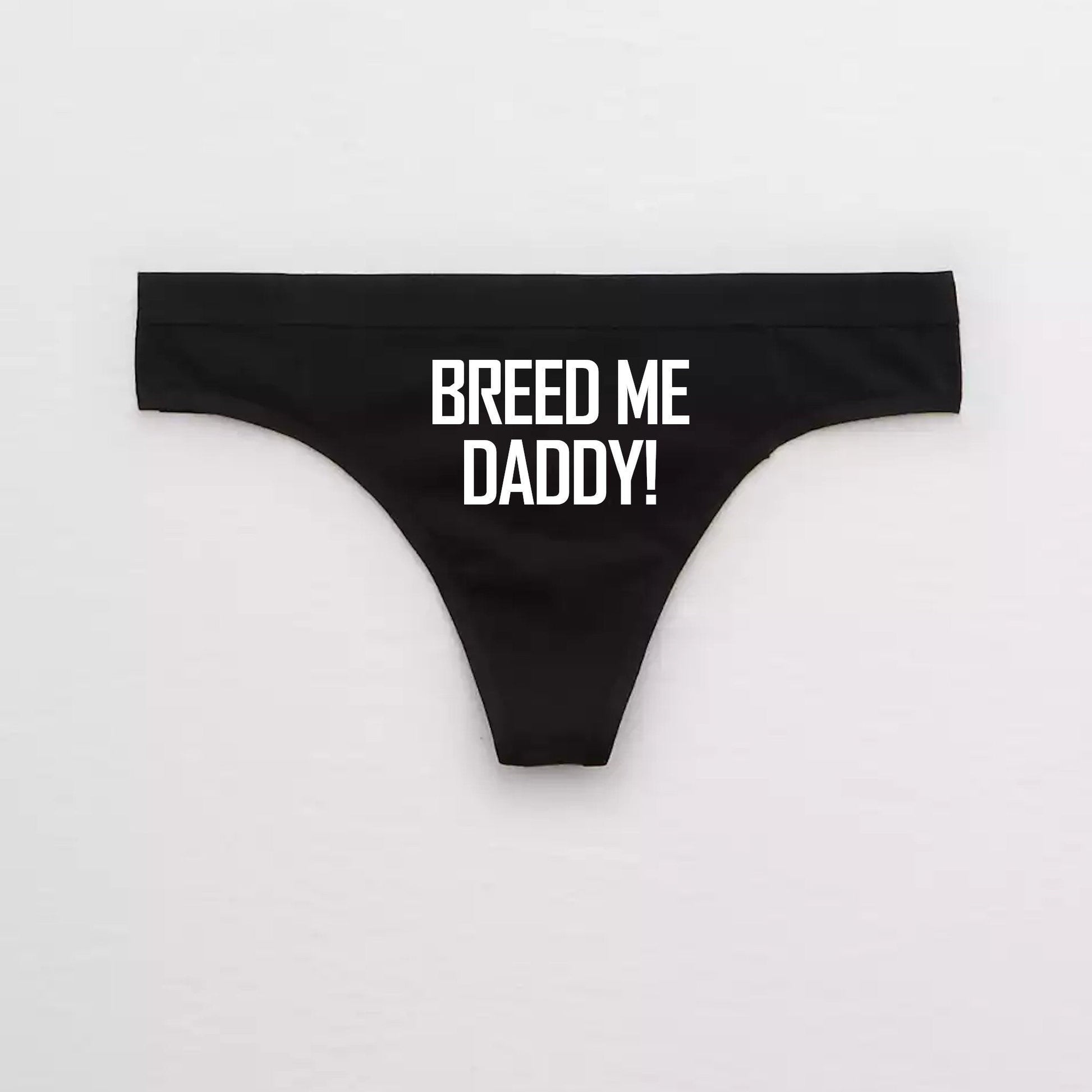 Breed Me Daddy DDLG Panties