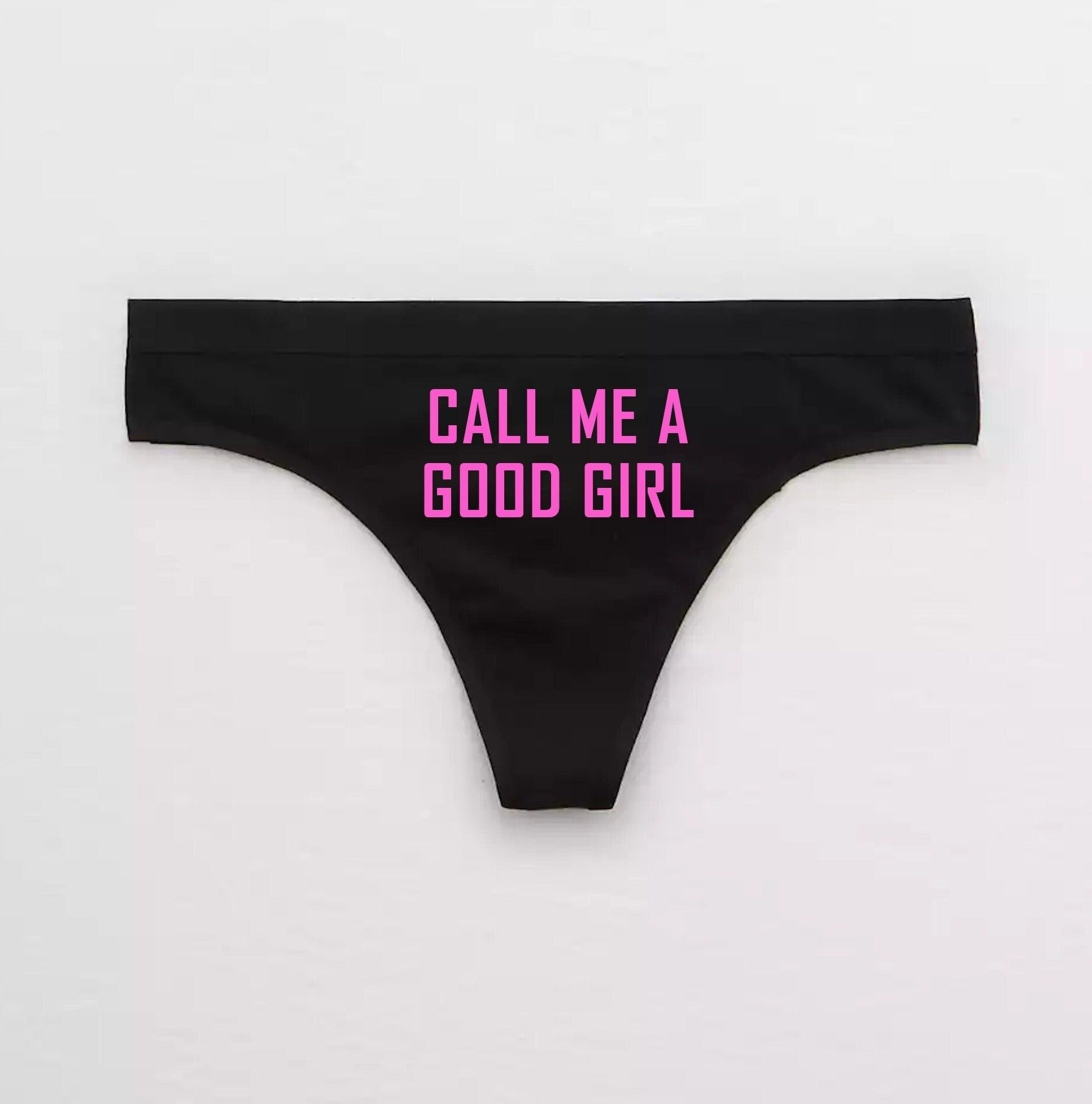 Call Me A Good Girl Panties
