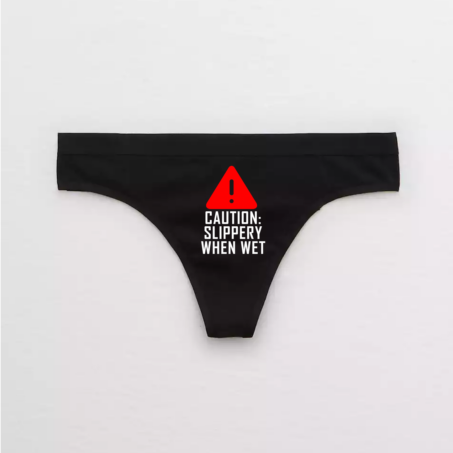 Caution: Slippery When Wet Thong