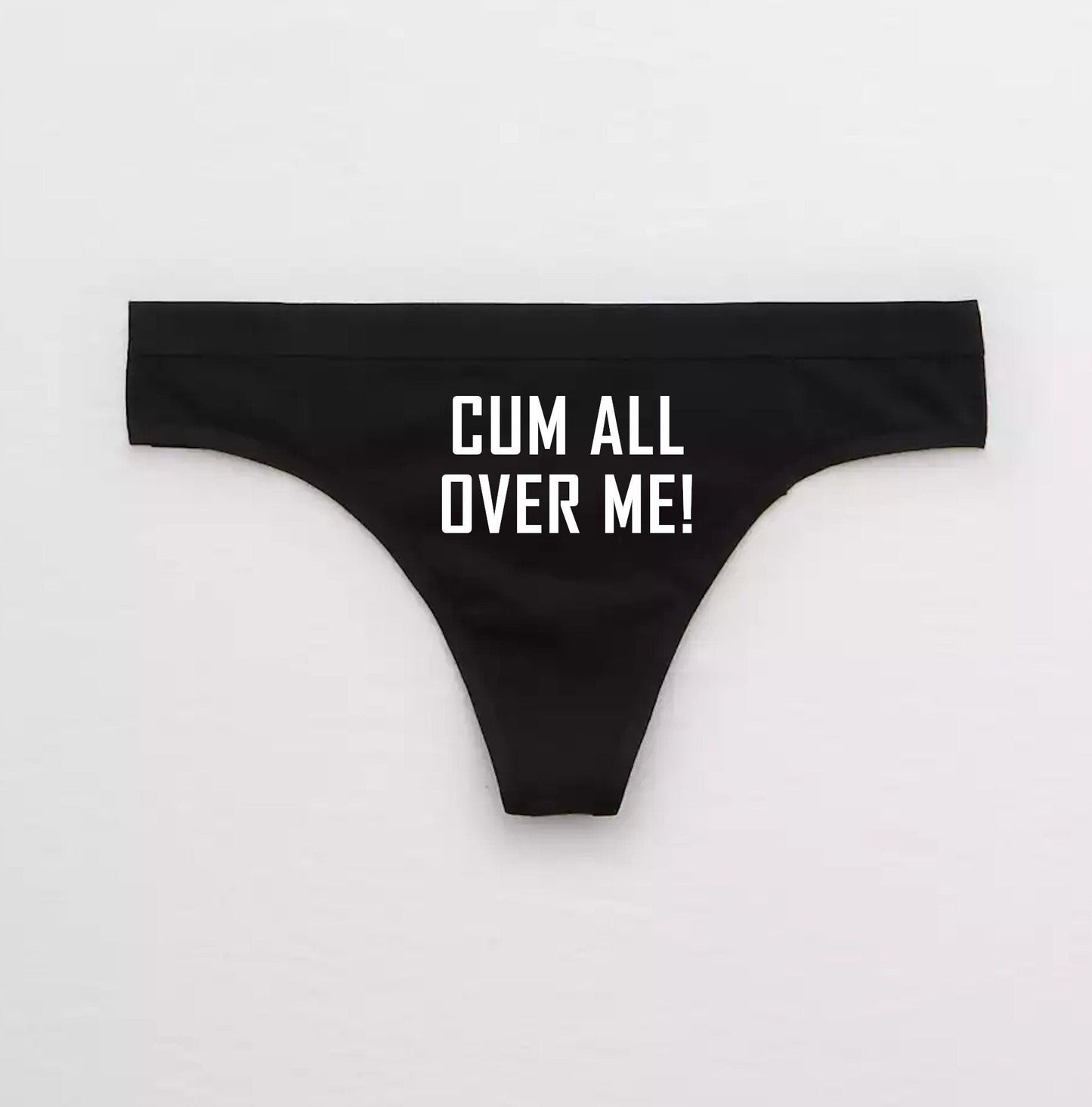 Cum All Over Me Cumslut Panties