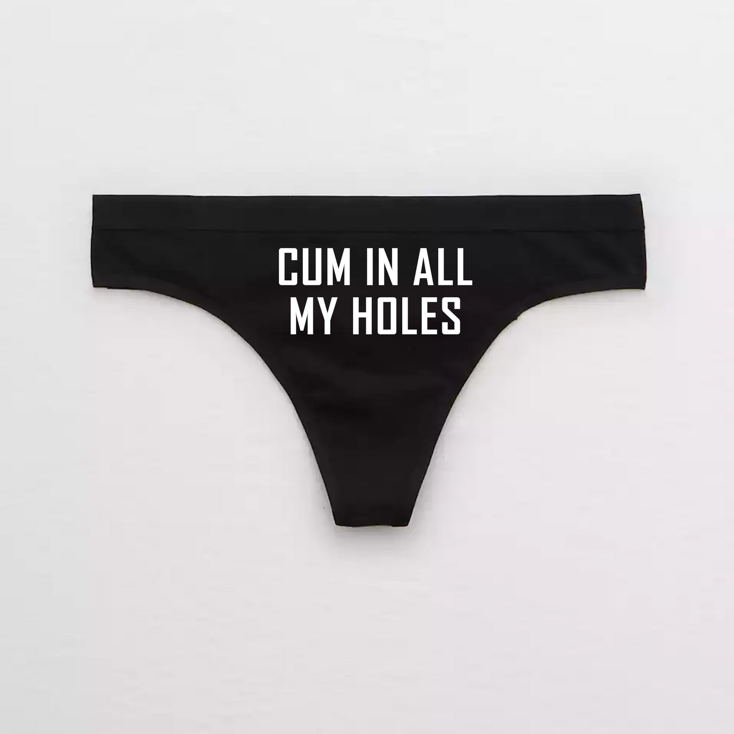 Cum In All My Holes Cum Slut Thong