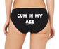 Cum In My Ass Panties