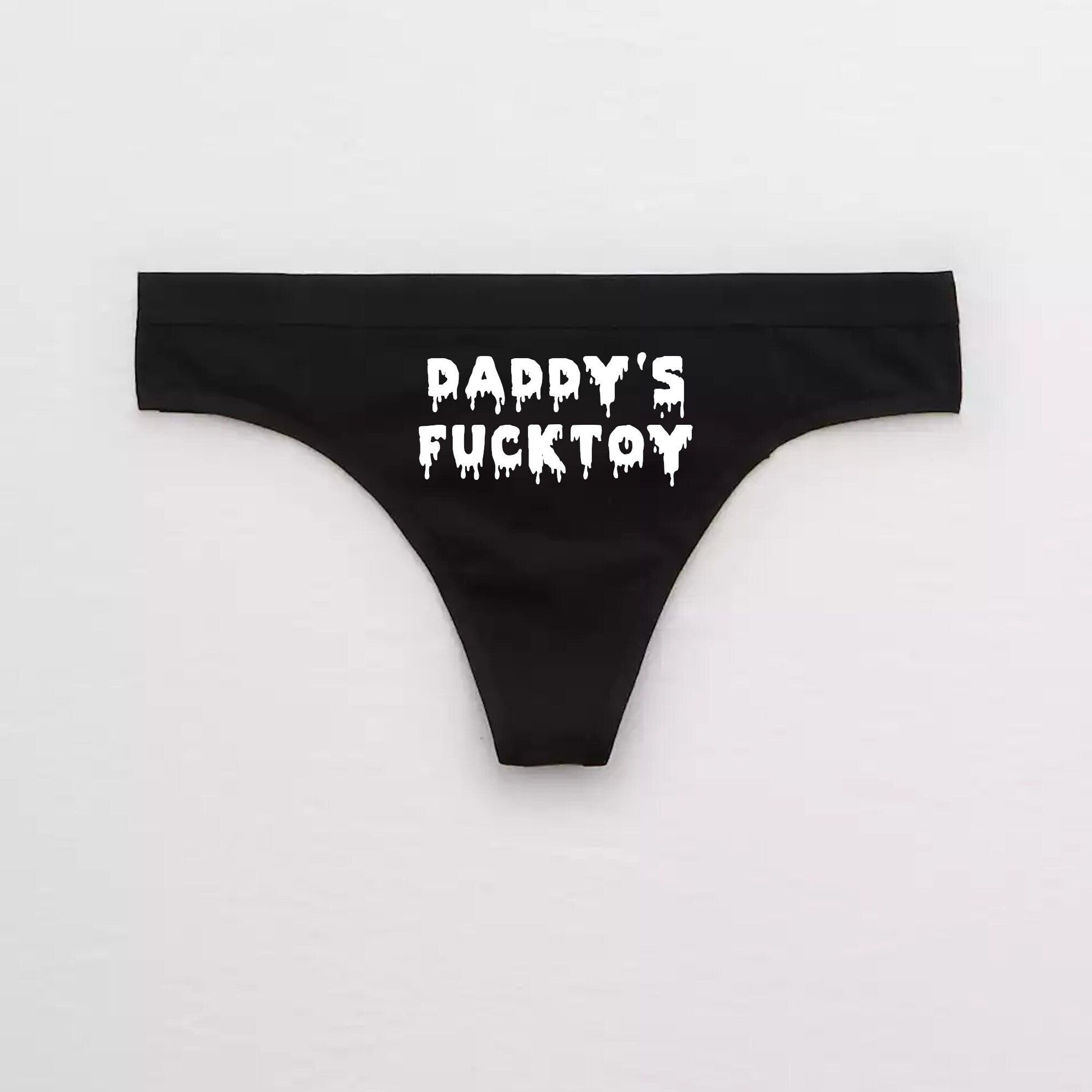 Daddys Fucktoy Drip Panties