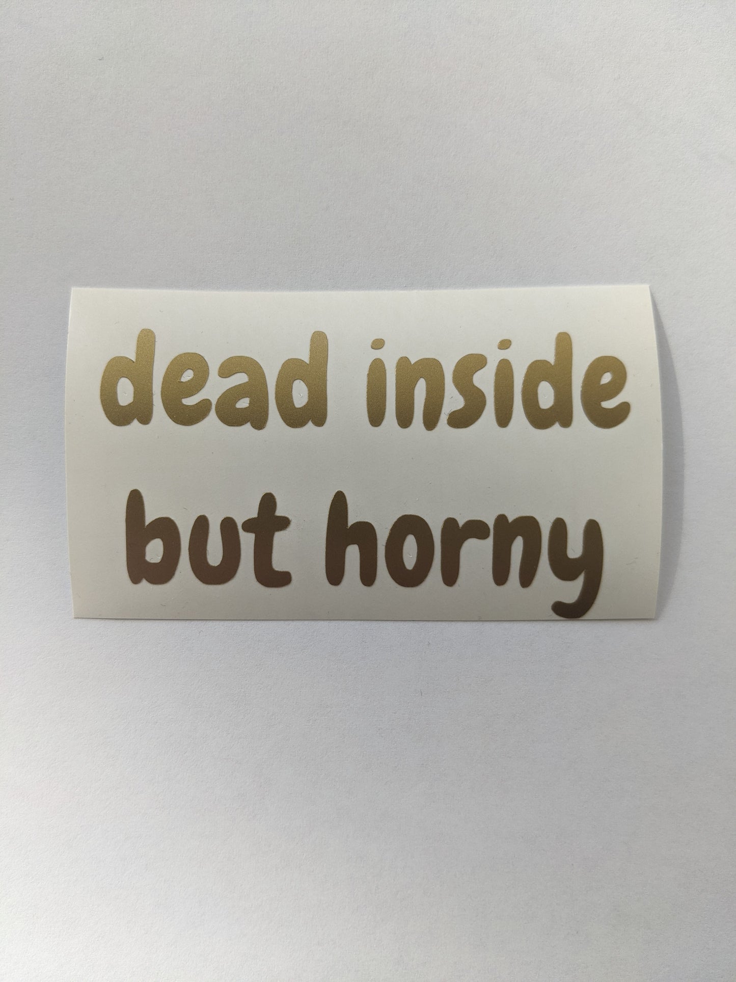 Dead Inside But Horny Decal