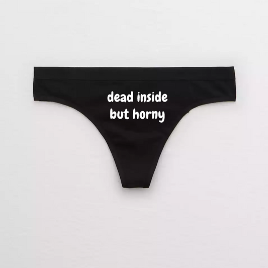 Dead Inside But Horny Panties