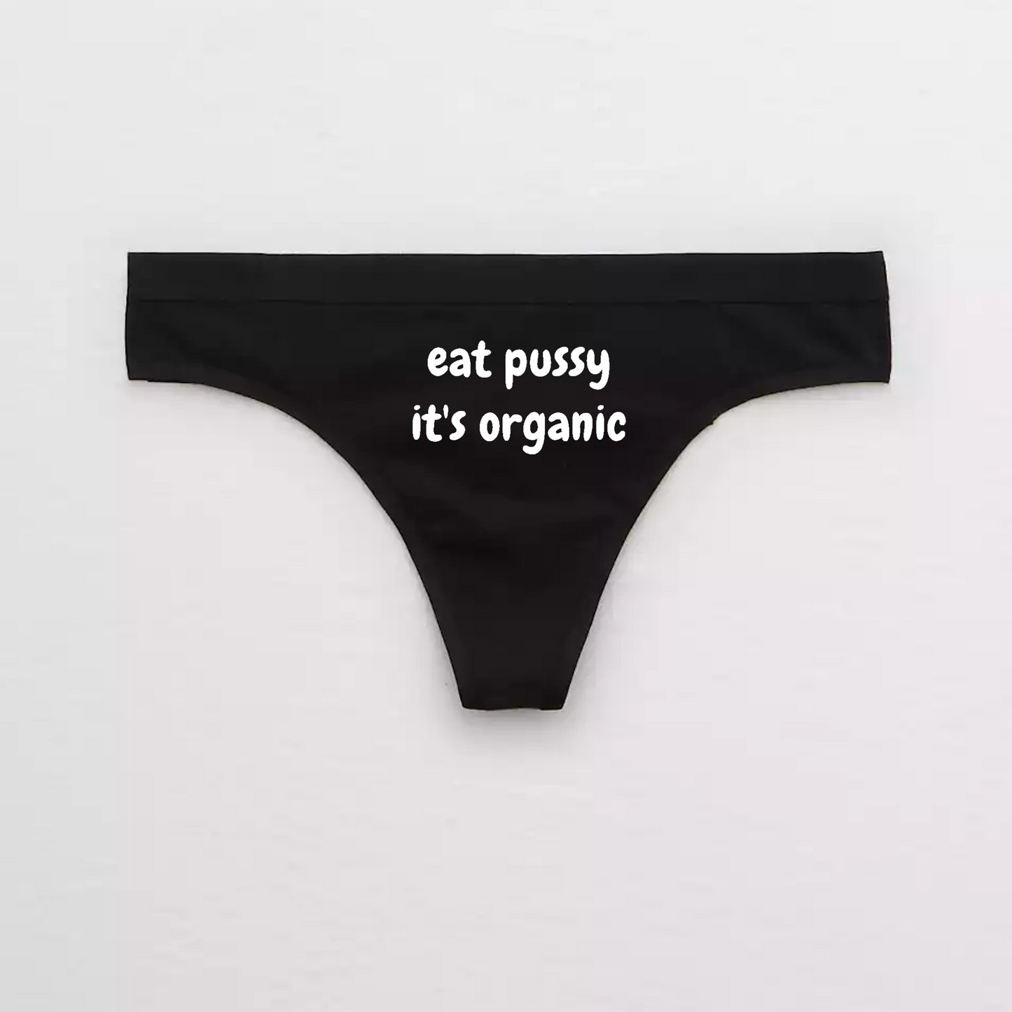 Eat Pussy Its Organic Vegan panties