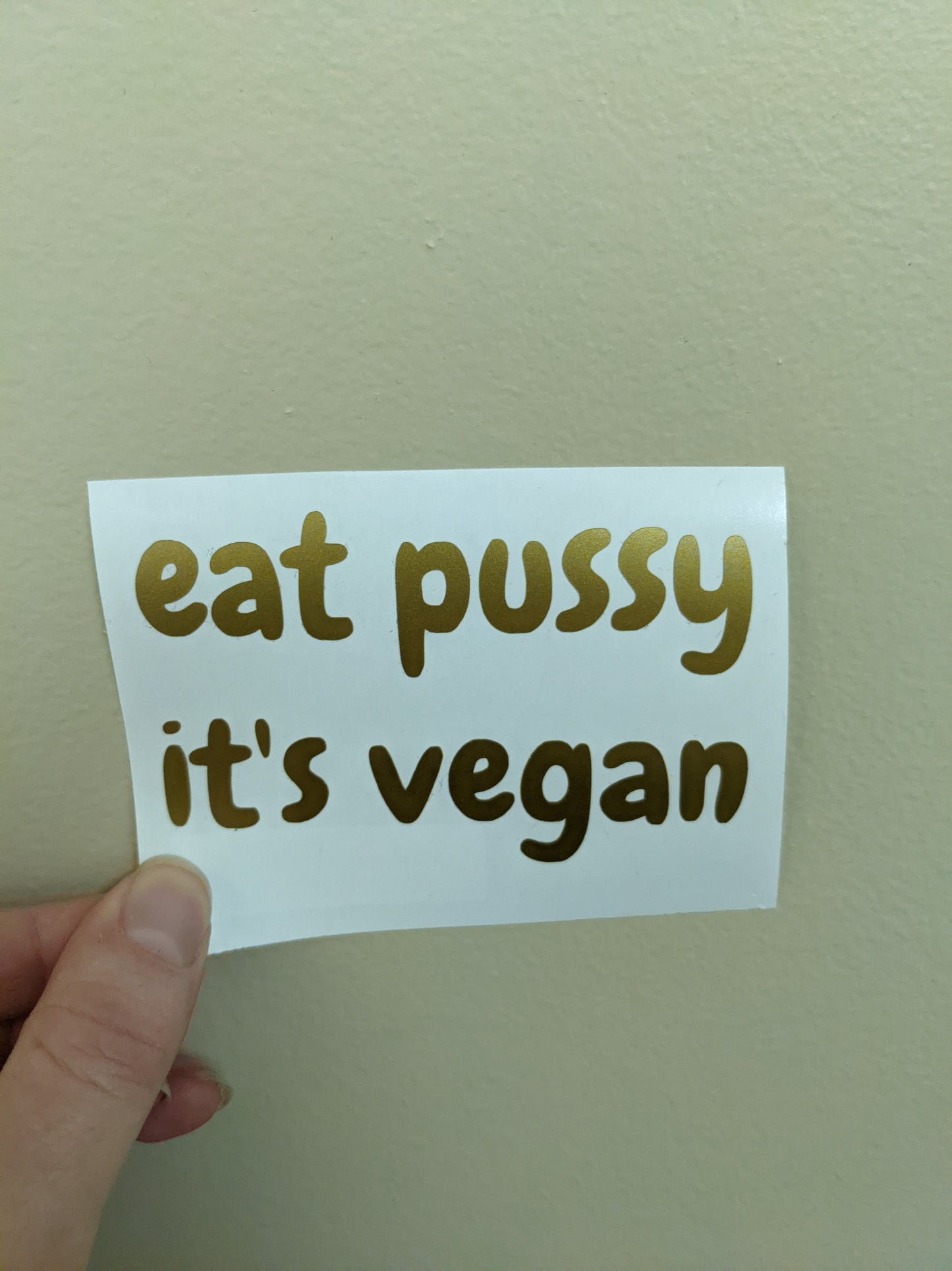 Eat Pussy Its Vegan Vinyl Decal