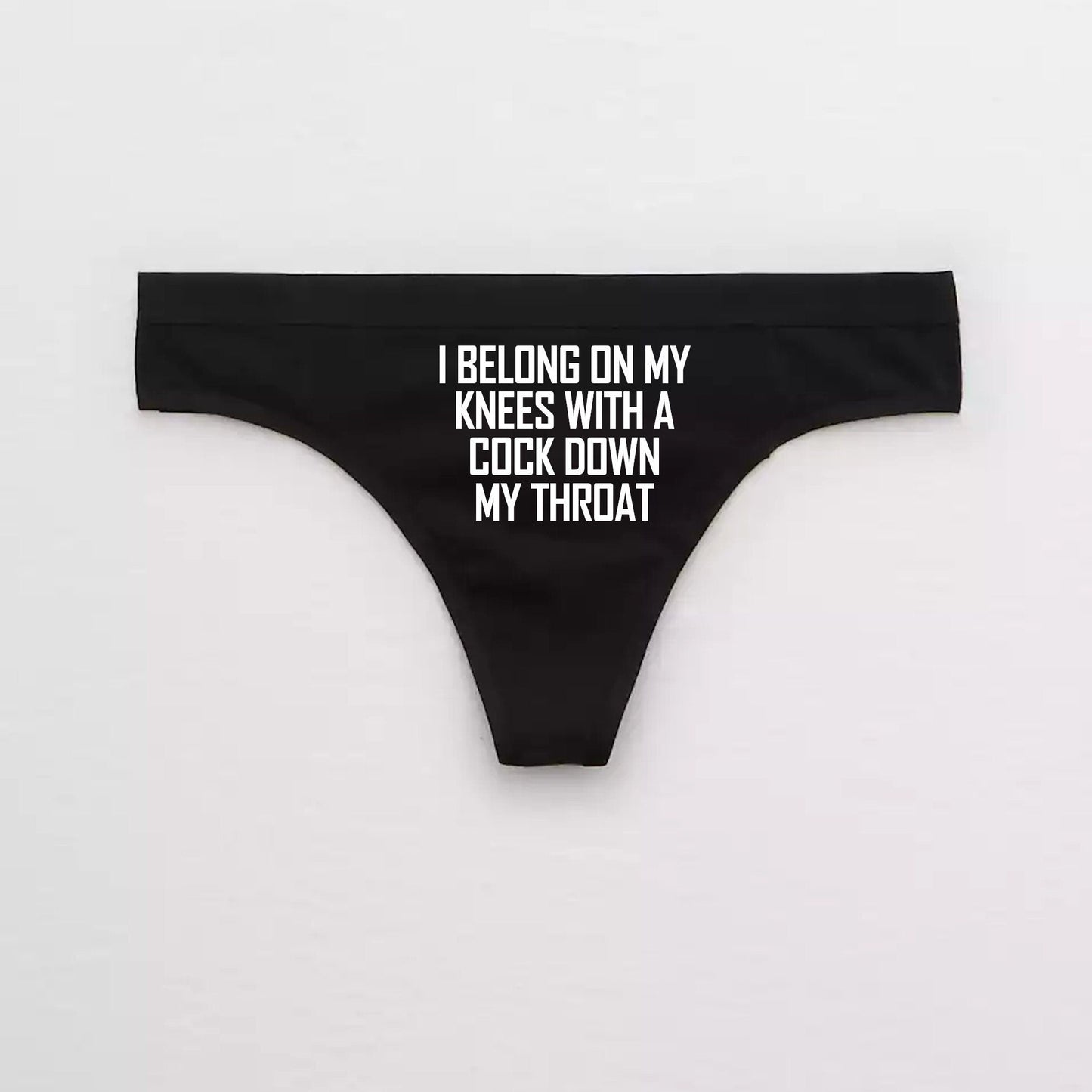 I Belong On My Knees Slut Thong