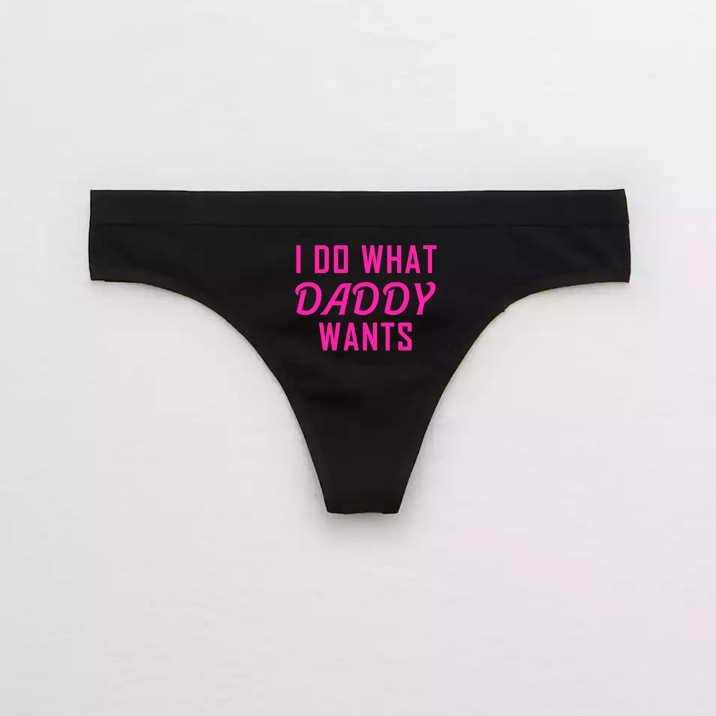 I Do What Daddy Want DDLG Panties