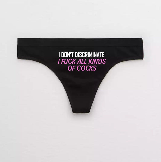 I Dont Discriminate Slutty Thong