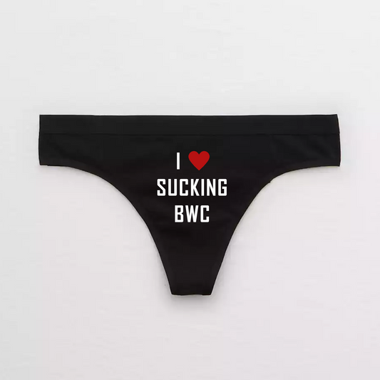 I Love Sucking BWC Slut Panties