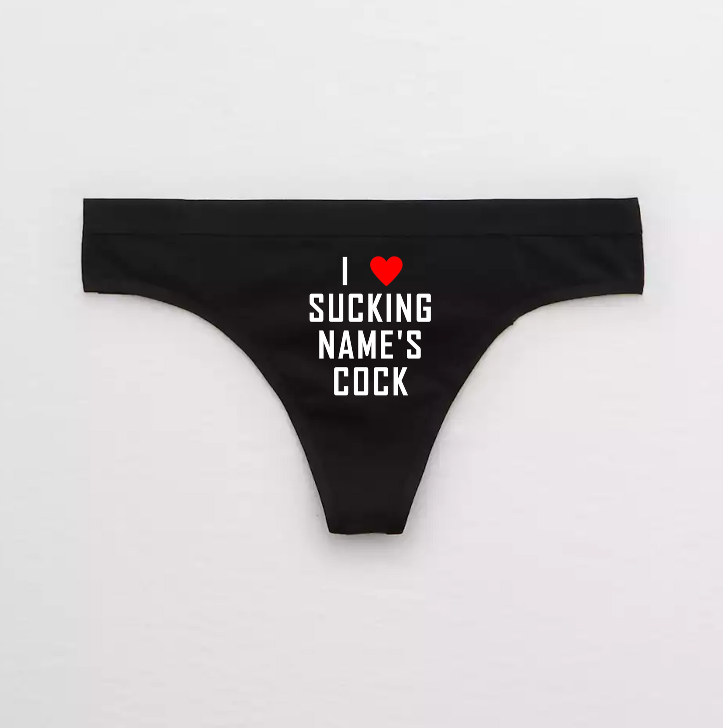 Personalized Panties - I Love Sucking Name's Cock
