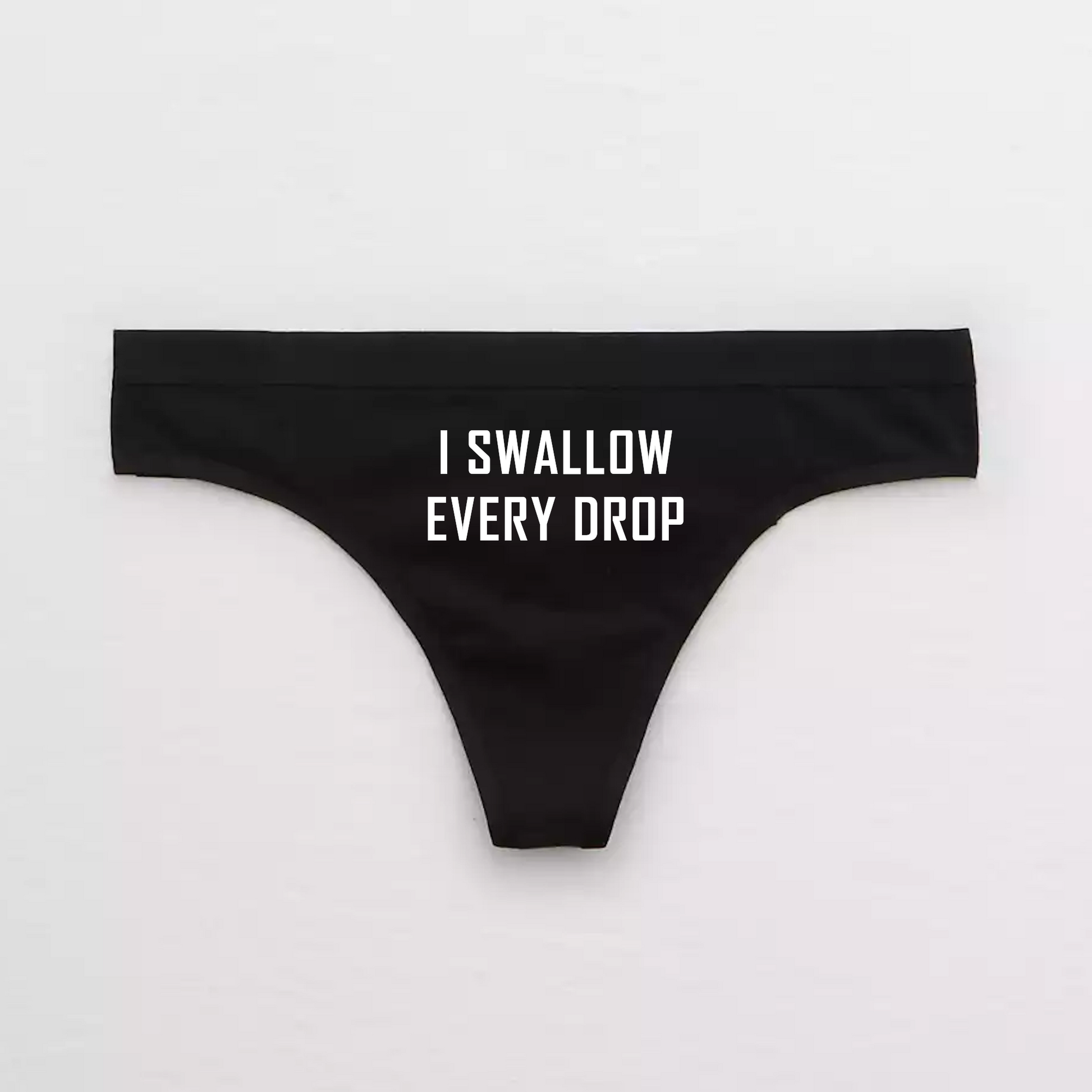 I Swallow Every Drop Blowjob Queen Panties
