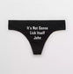 Its Not Gonna Lick Itself Name Personalized Thong