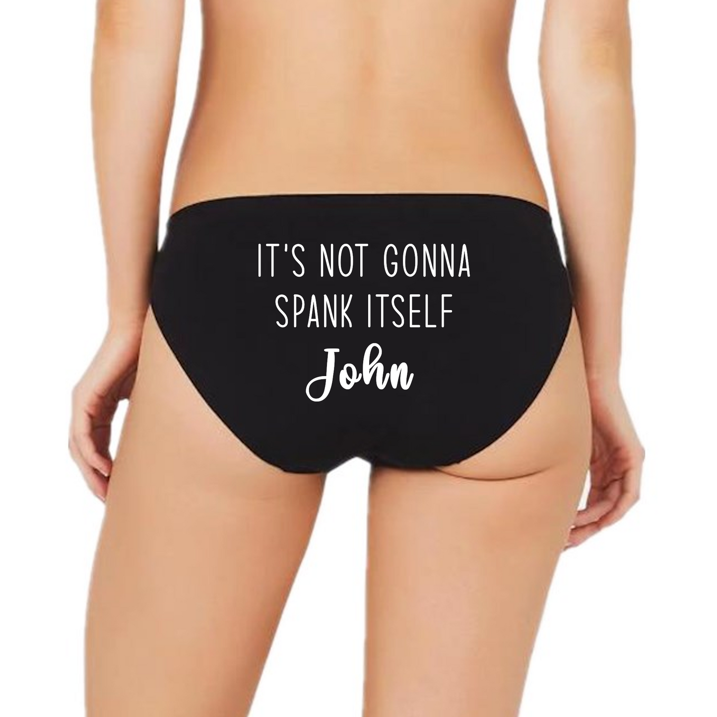Personalized Its Not Gonna Spank Itself Panties