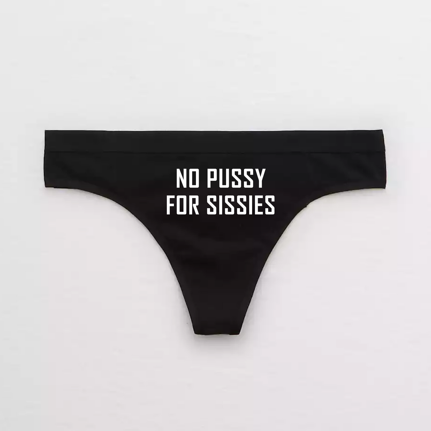No Pussy for Sissy Boys Panties
