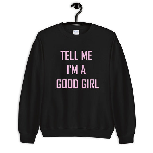 Tell Me Im a Good Girl DDLG Sweater