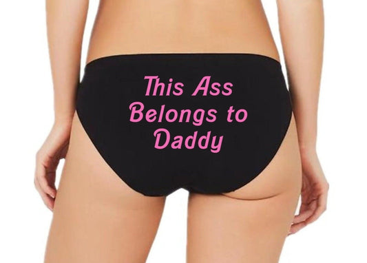 This Ass Belongs to Daddy Panties