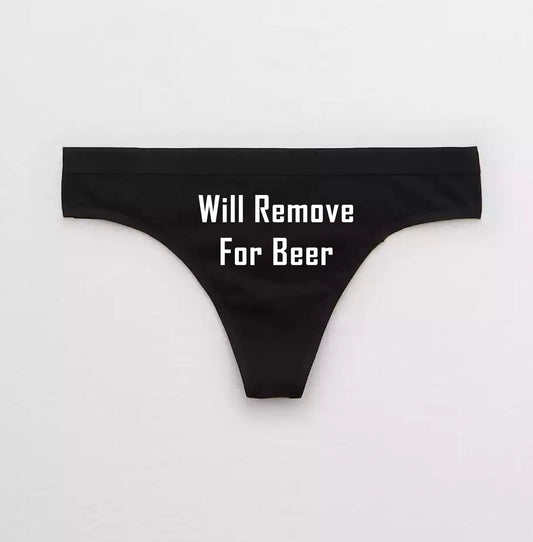 Will Remove for Beer Funny Panties