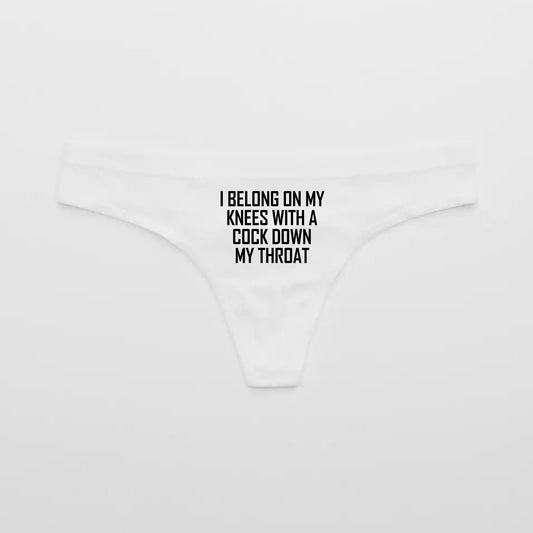 I Belong Slut On My Knees White Thong