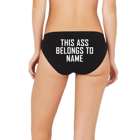 This Ass Belongs to Name Custom Panties